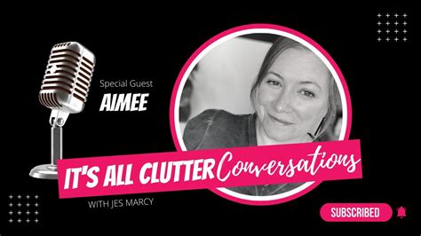 aimee olsen|The Clutter Conversations w/ Katie Hoschouer